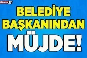 Belediye Başkanından Müjde!