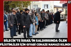 Bilecik'te İsrail'in saldırısında ölen Filistinliler için gıyabi cenaze namazı kılındı