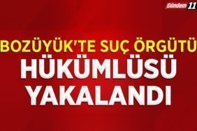 Bozüyük'te suç örgütü hükümlüsü yakalandı