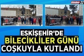 Eskişehir’de Bilecikliler Günü Coşkuyla Kutlandı