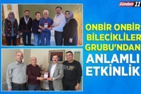 ONBİR ONBİR BİLECİKLİLER GRUBU'NDAN ANLAMLI ETKİNLİK