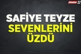 SAFİYE TEYZE