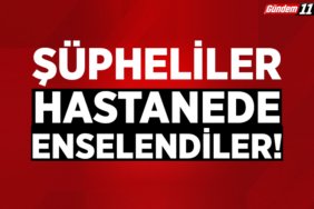Şüpheliler hastanede enselendiler