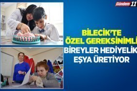 BİLECİK'TE ÖZEL GEREKSİNİMLİ BİREYLER HEDİYELİK EŞYA ÜRETİYOR