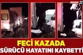 Feci Kazada Sürücü Hayatını Kaybetti