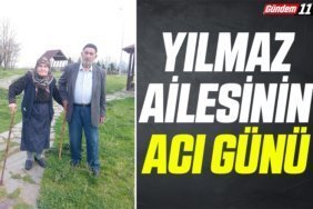 yılmaz ailesinin acı günü