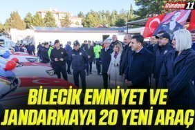 Bilecik Emniyet ve Jandarmaya 20 Yeni Araç