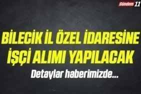 Bilecik İl Özel İdaresiNE İşçi Alımı Yapılacak