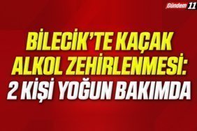 Bilecik’te Kaçak Alkol Zehirlenmesi 2 Kişi Yoğun Bakımda