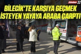 Bilecik'te Karşıya geçmek isteyen yayaya araba çarptı