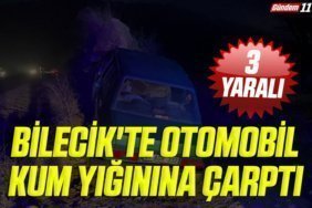Bilecik'te otomobil kum yığınına çarptı