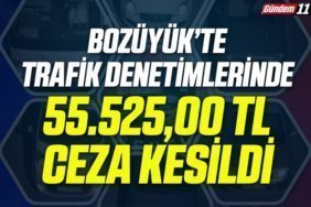 Bozüyük’te Trafik Denetimlerinde 55.525 00 TL Ceza Kesildi
