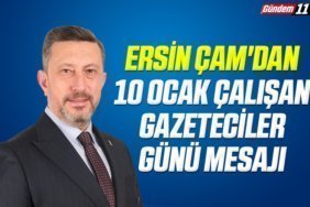 Ersin Çam'dan 10 Ocak Çalışan Gazeteciler Günü Mesajı
