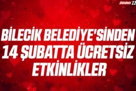 Bilecik Belediye'sinden 14 Şubatta Ücretsiz Etkinlikler