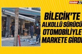 Bilecik'te alkollü sürücü otomobiliyle Markete Girdi