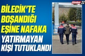 Bilecik'te boşandığı eşine nafaka yatırmayan kişi tutuklandı