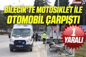 Bilecik'te motosiklet ile otomobilin çarpıştı 1 yaralı