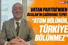 Vatan Partisi’nden Öcalan’ın Çağrısına Tepki Atom Bölünür, Türkiye Bölünmez