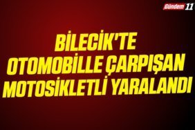 Bilecik'te otomobille çarpışan motosikletli yaralandı