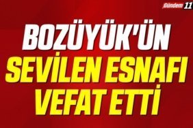 Bozuyukun-Sevilen-Esnafi-Vefat-Etti