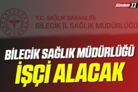 Bilecik Sağlık Müdürlüğü İşçi Alacak