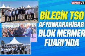 Bilecik TSO Afyonkarahisar Blok Mermer Fuarı’nda