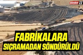 Fabrikalara sıçramadan söndürüldü