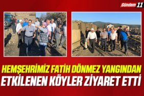 Hemşehrimiz Fatih Dönmez Yangından Etkilenen Köyler Ziyaret Etti