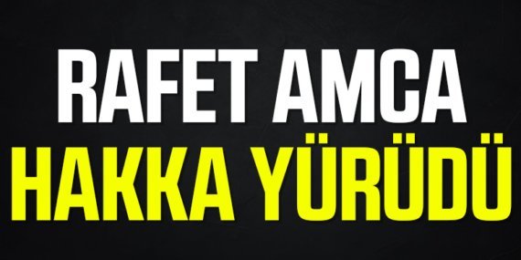 Rafet Amca Hakka Yürüdü