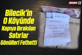 Bilecik’in O Köyünde Kapıya Bırakılan Satırlar Gönülleri Fethetti