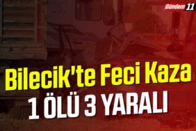 Bilecik'te Feci Kaza 1 ölü, 3 yaralı