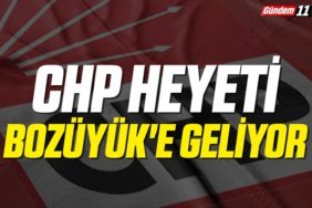 CHP HEYETİ BOZÜYÜK'E GELİYOR