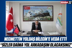 Necmettin Yoldaş Bilecik’e Veda Etti