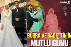 BÜŞRA VE SADETTİN'İN MUTLU GÜNÜ