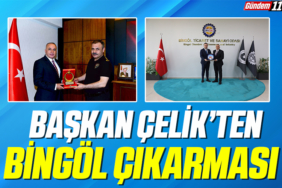 Başkan Çelik'ten Bingöl Çıkarması