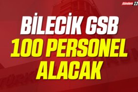 Bilecik GSB 100 Personel Alacak