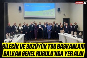 Bilecik ve Bozüyük TSO Başkanları Balkan Genel Kurulu’nda Yer Aldı