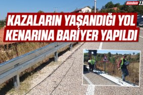 Kazaların yaşandığı yol kenarına bariyer yapıldı