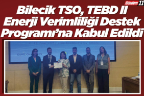 Bilecik TSO, TEBD II Enerji Verimliliği Destek Programı’na Kabul Edildi