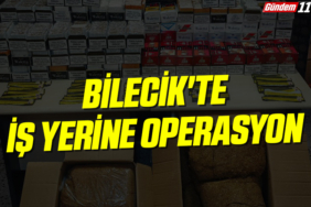 Bilecik'te İş Yerine Operasyon