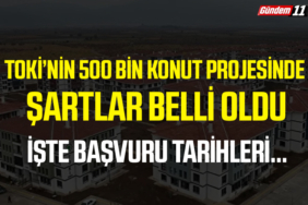 TOKİ’nin 500 Bin Konut Projesinde Şartlar Belli Oldu