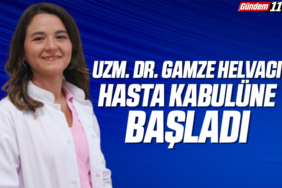 Uzm. Dr. Gamze Helvacı Hasta Kabulüne Başladı