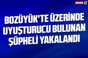 Bozüyük'te üzerinde uyuşturucu bulunan şüpheli yakalandı