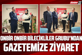 ONBİR ONBİR Bilecikliler Grubu'nda Gazetemize ziyaret