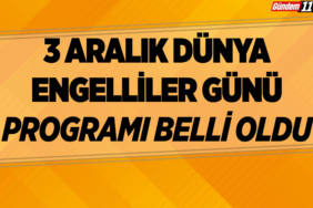 3 Aralık Dünya Engelliler günü programı belli oldu
