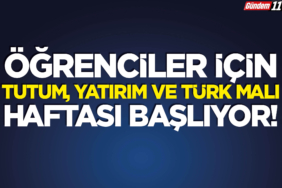 Öğrenciler İçin Tutum, Yatırım ve Türk Malı Haftası Başlıyor!