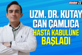 Uzm. Dr. Kutay Can Çamlıca hasta kabulüne başladı