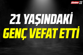 21 Yaşındaki Genç Vefat Etti