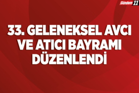 33. Geleneksel Avcı ve Atıcı Bayramı Düzenlendi
