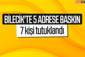 7 kişi tutuklandı